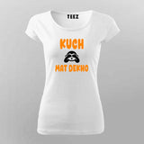 Kuch Mat Dekho T-Shirt for Women - Hindi Tee