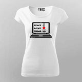 Peace Love Coding T-Shirt For Women – Programmer’s Essential Wear