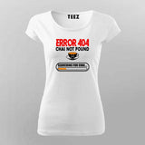 Error 404 Chai Not Found T-Shirt For Women - Funny Tea Lover