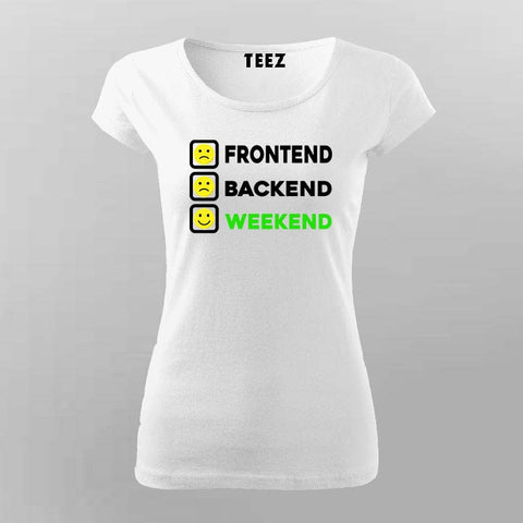 Frontend, Backend, Weekend T-Shirt For Women – Funny Developer