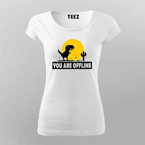 You Are Offline" T-Shirt  For Women – Classic No Internet Fun