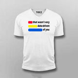 That Wasn’t Very Data of You T-Shirt For Men - Funny Data Science