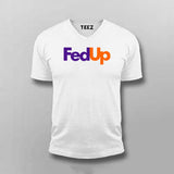 FedUp Funny T-Shirt For Men – Witty Wordplay