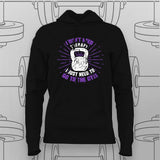 I Don’t Need to Go to the Gym Hoodie For Women