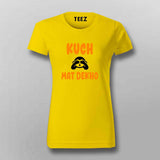 Kuch Mat Dekho T-Shirt for Women - Hindi Tee