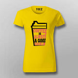 Coffee Is Always a Good Idea T-Shirt For Women – Caffeine Lover Tee