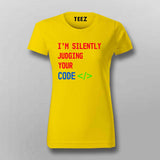 I'm Silently Judging Your Code T-Shirt For Women - Funny Programmer