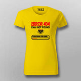 Error 404 Chai Not Found T-Shirt For Women - Funny Tea Lover