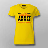 Funny Age T-Shirt For Women– "Mistaken for an Adult"