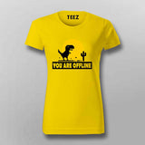 You Are Offline" T-Shirt  For Women – Classic No Internet Fun