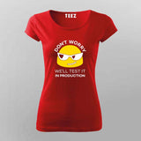 Don't Worry We'll Test It In Production Relaxed Fit T-Shirt For Women