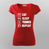 Eat Sleep Tennis Repeat - Ultimate Tennis Fan Tee