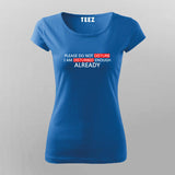 Please Do Not Disturb. I'm Disturbed Enough Already T-Shirt For Women