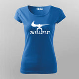 Just Lift It Nike Funny T-Shirt For Women