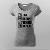 Eat Sleep Tennis Repeat - Ultimate Tennis Fan Tee