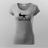 Just Lift It Nike Funny T-Shirt For Women