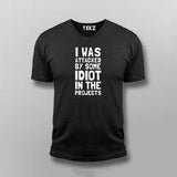 I Was Attacked By Some Idiot In The Projects V-Neck  T-Shirt For Men Online