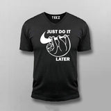 Just Do It Sleep Later  Funny T- Shirt For Men