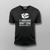 Dinosaurs Didn't Code Now They Extinct Funny T-shirt For Men Online