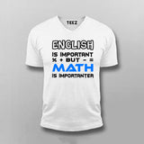 English Is Important But Math Is Importanter V Neck T-Shirt For Men India