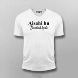 Aisahi Hu Bardaash Karlo Men's Tee – Embrace The Attitude