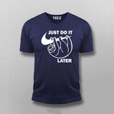 Just Do It Sleep Later  Funny  V Neck T- Shirt For Men