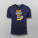 Abbe Dimag Mat Kha  T-Shirt For Men