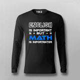 English Is Important But Math Is Importanter Full Sleeve T-Shirt For Men Online India