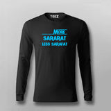 More Sararat Less Sarafat Full Sleeve  T-shirt For Men India