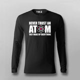 Never Trust An Atom Full Sleeve T-Shirt For Men Online India