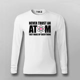 Never Trust An Atom Full Sleeve T-Shirt For Men India