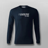 I Exercise My Mind T- Shirt For Men