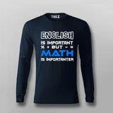 English Is Important But Math Is Importanter T-Shirt For Men