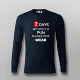 7 Days Without A Pun Makes One Weak Funny T-Shirt For Men