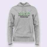 Wisdom is Nothing More Than Healed Pain Hoodies For Women Online India