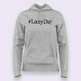 #LazyDay Hoodies For Women