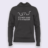 It's Not a Bug, It's a Feature Hoodies For Women Online India