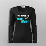 You Had Me At Neural Network T-Shirt For Women