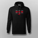 tum karo Toh Sadda Haq Hum Kare Toh Wtf Hoodies For Men