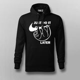 Just Do It Sleep Later  Funny T- Shirt For Men