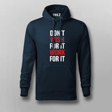 Don't Wish For It Work For It  Hoodies For Men