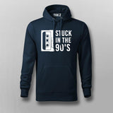 Stuck In The 90s Hoodie For Men India