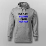 Pain Is Just Weakness Leaving Your Body T-Shirt For Men