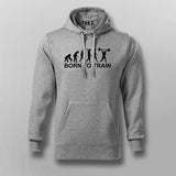 Born to Train gym Evolution Hoodie for Men