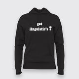 got linguistics? Hoodies For Women India