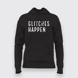 Gliches Happen Hoodie For Women