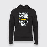 Chalo Mood Banate Hai  T-shirt For Women