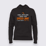 Saw The Speed Limit, Didn't See You – Funny Hoodie