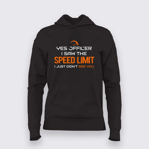 Saw The Speed Limit, Didn't See You – Funny Hoodie