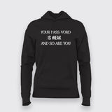 Your Passward Is Week Hoodie For Women